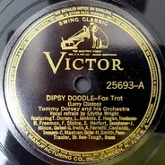 Tommy Dorsey And His Orchestra - Dipsy Doodle / Who?