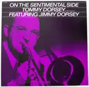 LP - Tommy Dorsey And His Orchestra Featuring Jimmy Dorsey - On The Sentimental Side