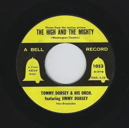 Tommy Dorsey And His Orchestra Featuring Jimmy Dorsey - The Man That Got Away / The High And The Mighty
