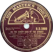 Tommy Dorsey And His Orchestra - On The Sunny Side Of The Street / There's No You