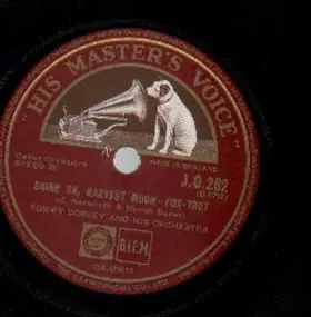 Tommy Dorsey & His Orchestra - Shine On Harvest Moon