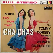 Tommy Dorsey And His Orchestra Starring Warren Covington - More Tea For Two Cha Chas