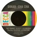 7inch Vinyl Single - Tommy Dorsey And His Orchestra Starring Warren Covington - I Still Get Jealous - Cha Cha / Dinah - Cha Cha