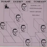 Tommy Dorsey And His Orchestra - Tommy Dorsey And Company