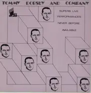 Tommy Dorsey And His Orchestra - Tommy Dorsey And Company