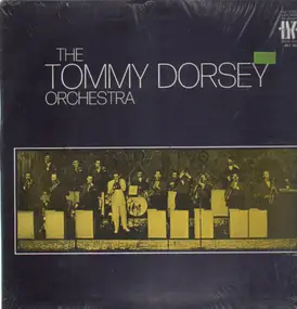 Tommy Dorsey & His Orchestra - Tommy Dorsey And His Orchestra