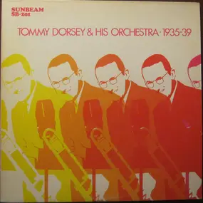 Tommy Dorsey & His Orchestra - Tommy Dorsey & His Orchestra 1935-39