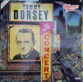 Tommy Dorsey & His Orchestra - Tommy Dorsey In Concert