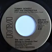 Tommy Dorsey And His Orchestra - The One I Love (Belongs To Somebody Else) / This Love Of Mine