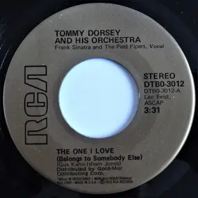 Tommy Dorsey & His Orchestra - The One I Love (Belongs To Somebody Else) / This Love Of Mine