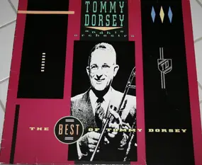 Tommy Dorsey & His Orchestra - The Best Of Tommy Dorsey