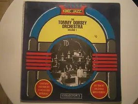 Tommy Dorsey & His Orchestra - The Tommy Dorsey Orchestra, Volume 1