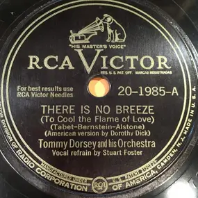 Tommy Dorsey & His Orchestra - There Is No Breeze / This Time