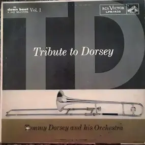 Tommy Dorsey & His Orchestra - Tribute To Dorsey Vol. 1