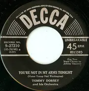 Tommy Dorsey And His Orchestra - You've Not In My Arms Tonight