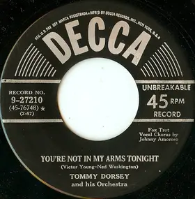 Tommy Dorsey & His Orchestra - You've Not In My Arms Tonight