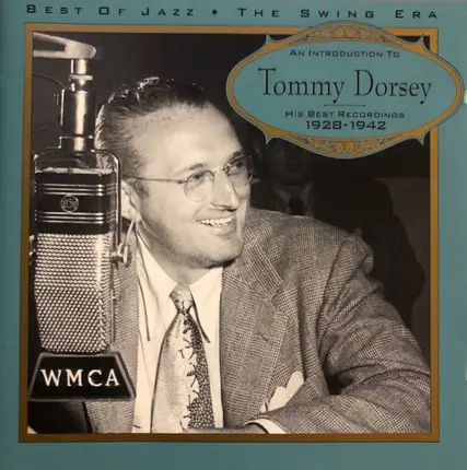 Tommy Dorsey And His Orchestra - An Introduction To Tommy Dorsey - His Best Recordings 1928-1942