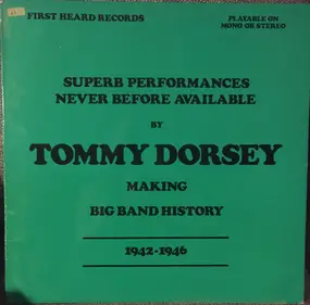 Tommy Dorsey & His Orchestra - 'Making Big Band History'