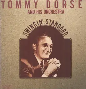 Tommy Dorsey & His Orchestra - Swingin' Standard