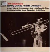 Tommy Dorsey And His Orchestra - The Golden Era