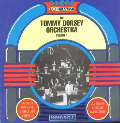 Tommy Dorsey And His Orchestra - The Tommy Dorsey Orchestra, Volume 1