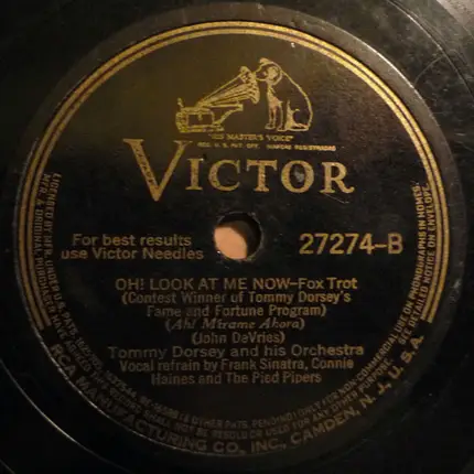 Tommy Dorsey And His Orchestra - You Might Have Belonged To Another / Oh! Look At Me Now