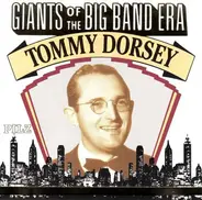 Tommy Dorsey - Giants Of The Big Band Era