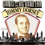 CD - Tommy Dorsey - Giants Of The Big Band Era