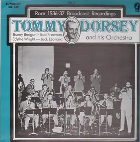 Tommy Dorsey & His Orchestra - Rare 1936-37 Broadcast Recordings, Vol. 2