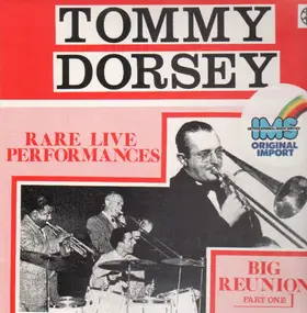 Tommy Dorsey & His Orchestra - Big Reunion Part One