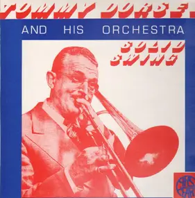 Tommy Dorsey & His Orchestra - Solid Swing