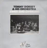 Tommy Dorsey & His Orchestra - Sweet and Swing