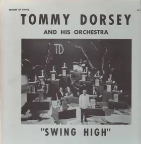 Tommy Dorsey & His Orchestra - Swing High