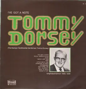 Tommy Dorsey & His Orchestra - I've Got a Note