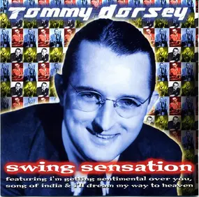 Tommy Dorsey & His Orchestra - Swing Sensation