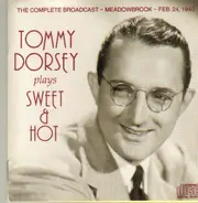 Tommy Dorsey - Plays Sweet & Hot