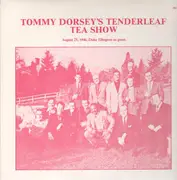LP - Tommy Dorsey - Tommy Dorsey's Tenderleaf Tea Show, Aug. 25, 1946