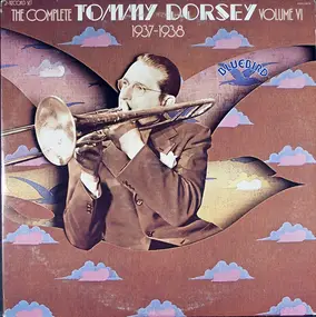 Tommy Dorsey & His Orchestra - The Complete Tommy Dorsey, Volume VI / 1937-1938