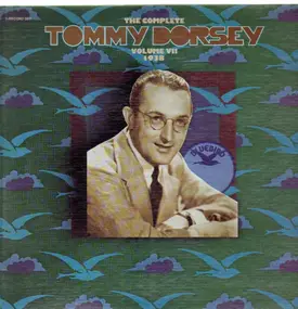 Tommy Dorsey & His Orchestra - The Complete Tommy Dorsey, Volume VII / 1938