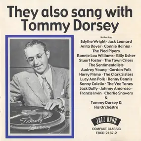 Tommy Dorsey & His Orchestra - They Also Sang With Tommy Dorsey