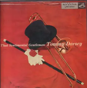 Tommy Dorsey & His Orchestra - That Sentimental Gentleman