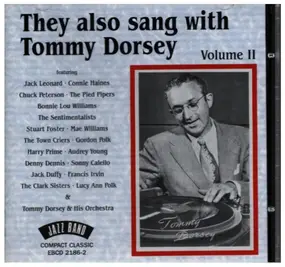 Tommy Dorsey & His Orchestra - They also sang with Tommy Dorsey Vol.2