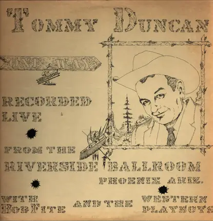 Tommy Duncan With Bob Fite And His Western Playboys - Recorded Live From The Riverside Ballroom, Phoenix, Arizona