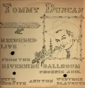 Tommy Duncan - Recorded Live From The Riverside Ballroom, Phoenix, Arizona