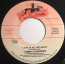 7inch Vinyl Single - Tommy Edwards - Love Is All We Need