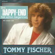 Tommy Fischer - Das Happy End Hat Schon Begonnen