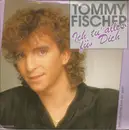 7inch Vinyl Single - Tommy Fischer - Ich Tu' Alles Für Dich