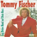 12inch Vinyl Single - Tommy Fischer - Leg Deine Hand Auf Dein Herz - Special DJ Promo