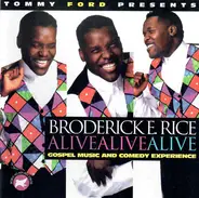 Tommy Ford Presents Broderick E. Rice - Alive Alive Alive