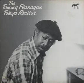 The Tommy Flanagan Trio - The Tommy Flanagan Tokyo Recital